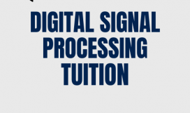 Digital Signal Processing Tuition Tuition